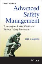 Advanced Safety Management – Focusing on Z10.0, 45001, and Serious Injury Prevention, Third Edition