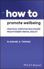 How to Promote Wellbeing – Practical Steps for Healthcare Practitioners′ Mental Health