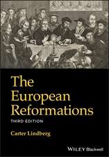 The European Reformations, Third Edition