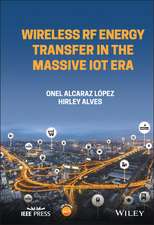 Wireless RF Energy Transfer in the Massive IoT Era – Towards Sustainable Zero–energy Networks