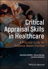 Critical Appraisal Skills for Healthcare Students: A Practical Guide to Writing Evidence–based Pract ice Assignments