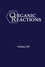 Organic Reactions Volume 107