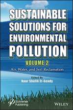 Sustainable Solutions for Environmental Pollution, Volume 2: Air, Water, and Soil Reclamation