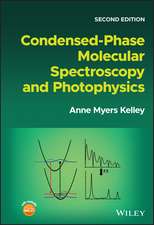 Condensed–Phase Molecular Spectroscopy and Photophysics, 2nd Edition