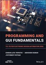 Programming and GUI Fundamentals – TCL–TK for Electronic Design Automation (EDA)