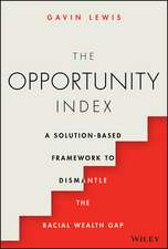 The Opportunity Index – A Solution–Based Framework to Dismantle the Racial Wealth Gap