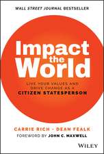 Impact the World: Live Your Values and Create Chan ge As a Citizen Statesperson