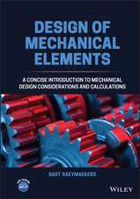 Design of Mechanical Elements – A Concise Introduction to Mechanical Design Considerations and Calculations