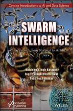 Swarm Intelligence: An Approach from Natural to Ar tificial