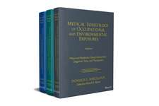 Medical Toxicology: Occupational and Environmental Exposures Multi–Volume