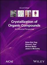 Crystallization of Organic Compounds – An Industrial Perspective, Second Edition