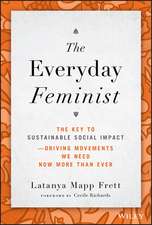 The Everyday Feminist – The Key to Sustainable Social Impact Driving Movements We Need Now More than Ever