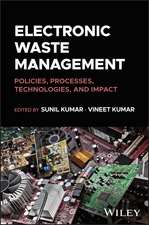 Electronic Waste Management – Policies, Processes, Technologies, and Impact