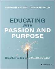 Educating with Passion and Purpose – Keep the Fire Going without Burning Out