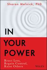 In Your Power – React Less, Regain Control, Raise Others