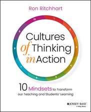 Cultures of Thinking in Action – 10 Mindsets to Transform our Teaching and Students Learning