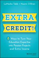 Extra Credit! 8 Ways to Turn Your Education Expertise into Passion Projects and Extra Income