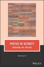 Poetics of Alterity – Education, Art, Politics