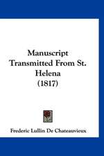 Manuscript Transmitted From St. Helena (1817)