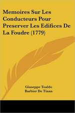 Memoires Sur Les Conducteurs Pour Preserver Les Edifices De La Foudre (1779)