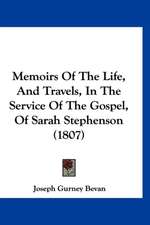 Memoirs Of The Life, And Travels, In The Service Of The Gospel, Of Sarah Stephenson (1807)