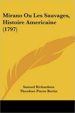 Mirano Ou Les Sauvages, Histoire Americaine (1797)