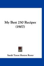 My Best 250 Recipes (1907)