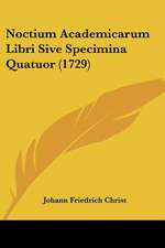 Noctium Academicarum Libri Sive Specimina Quatuor (1729)