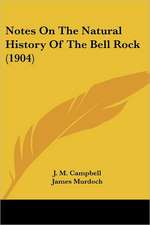 Notes On The Natural History Of The Bell Rock (1904)