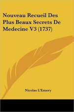 Nouveau Recueil Des Plus Beaux Secrets de Medecine V3 (1737)