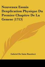 Nouveaux Essais Dexplication Physique Du Premier Chapitre De La Genese (1713)