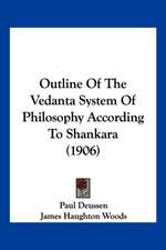 Outline Of The Vedanta System Of Philosophy According To Shankara (1906)