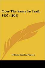 Over The Santa Fe Trail, 1857 (1905)