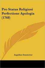 Pro Status Religiosi Perfectione Apologia (1768)