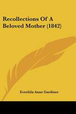 Recollections Of A Beloved Mother (1842)