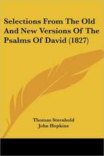 Selections From The Old And New Versions Of The Psalms Of David (1827)