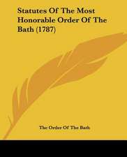 Statutes Of The Most Honorable Order Of The Bath (1787)