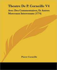 Theatre De P. Corneille V4