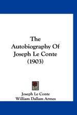 The Autobiography Of Joseph Le Conte (1903)