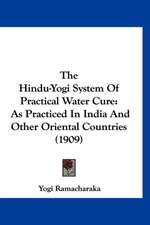 The Hindu-Yogi System of Practical Water Cure