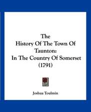 The History Of The Town Of Taunton