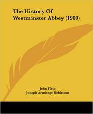 The History Of Westminster Abbey (1909)