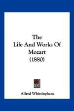 The Life And Works Of Mozart (1880)