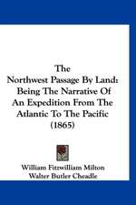 The Northwest Passage By Land