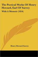 The Poetical Works Of Henry Howard, Earl Of Surrey