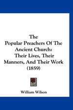 The Popular Preachers Of The Ancient Church