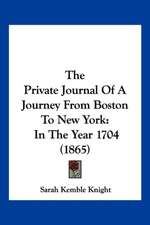 The Private Journal Of A Journey From Boston To New York