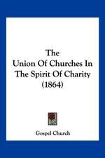 The Union Of Churches In The Spirit Of Charity (1864)