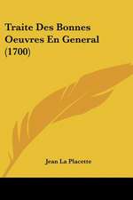 Traite Des Bonnes Oeuvres En General (1700)