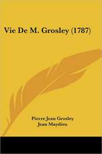 Vie De M. Grosley (1787)